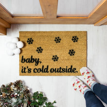 Load image into Gallery viewer, Baby it's Cold Door Mat
