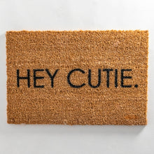 Load image into Gallery viewer, "Hey Cutie" Door Mat
